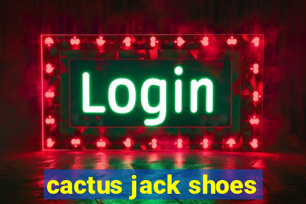 cactus jack shoes