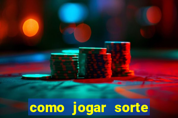 como jogar sorte do dia