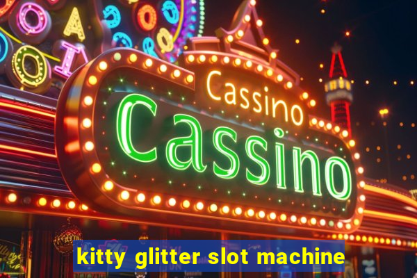 kitty glitter slot machine