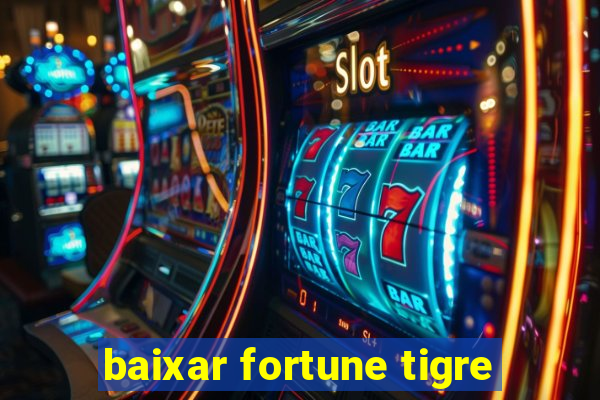 baixar fortune tigre