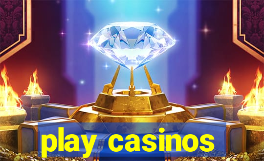 play casinos