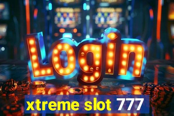 xtreme slot 777