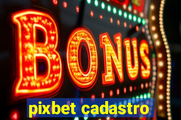 pixbet cadastro