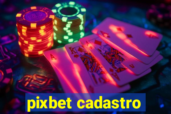 pixbet cadastro