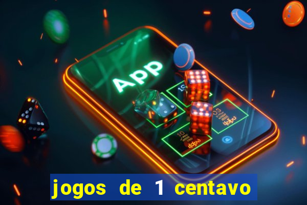 jogos de 1 centavo na blaze