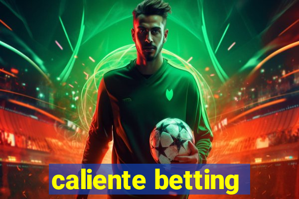 caliente betting