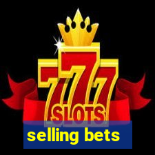 selling bets