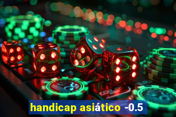 handicap asiático -0.5