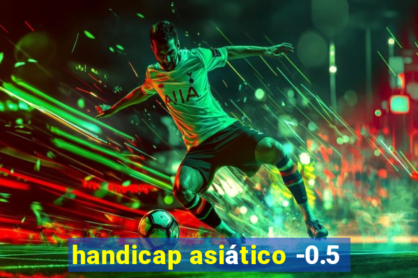 handicap asiático -0.5