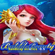 handicap asiático -0.5