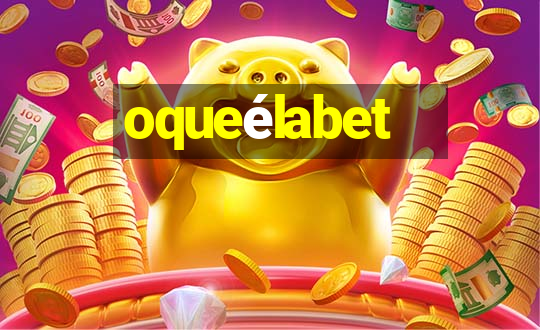 oqueélabet