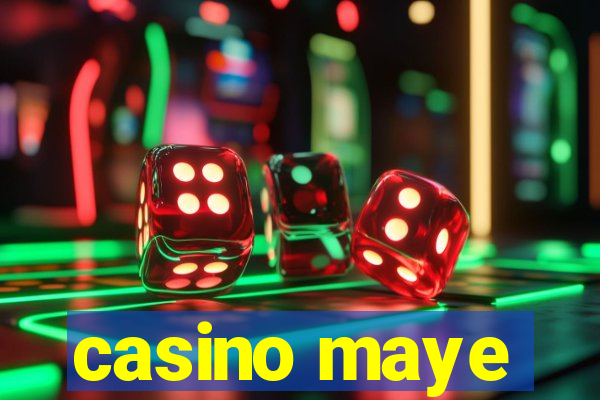 casino maye