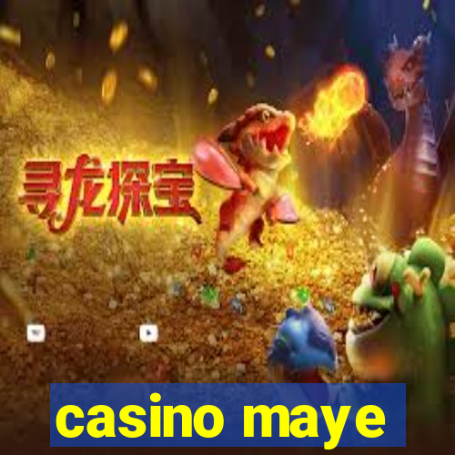 casino maye