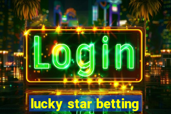 lucky star betting