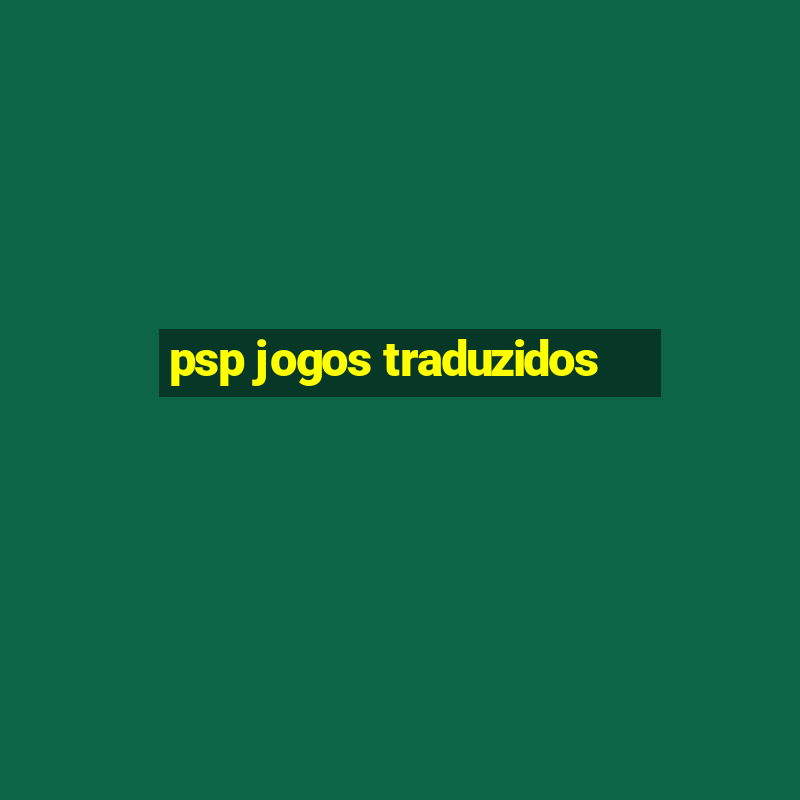 psp jogos traduzidos