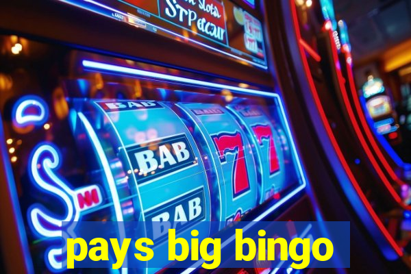 pays big bingo