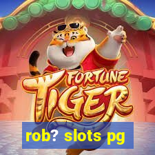 rob? slots pg