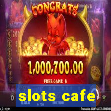 slots cafe