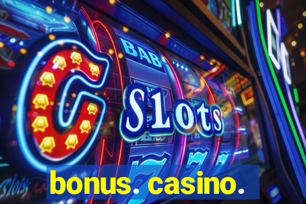 bonus. casino.