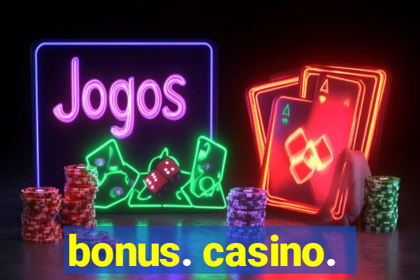 bonus. casino.