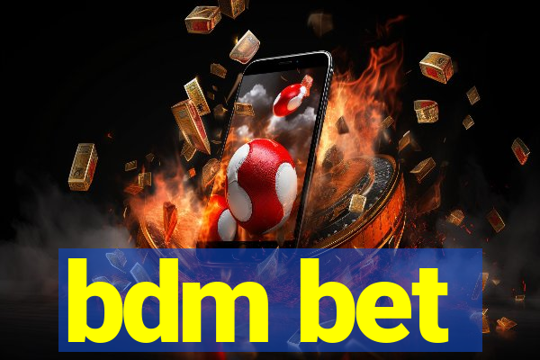 bdm bet