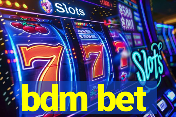 bdm bet