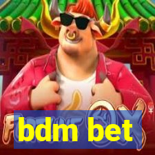 bdm bet