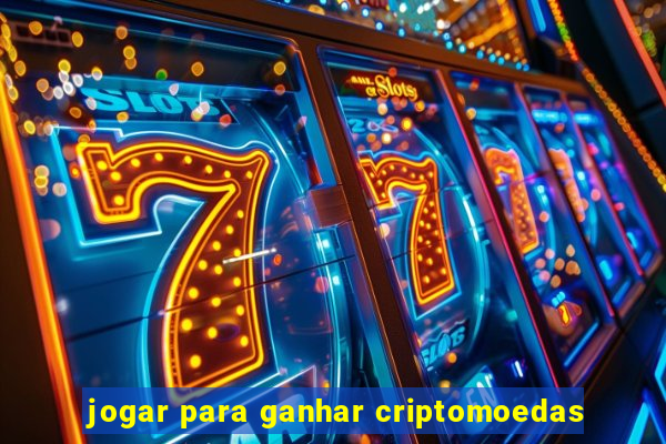 jogar para ganhar criptomoedas