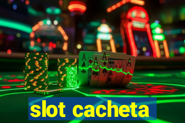 slot cacheta