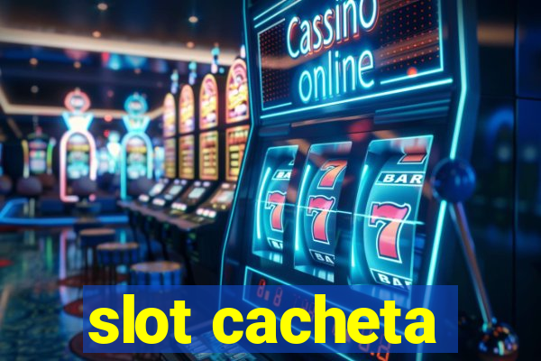 slot cacheta