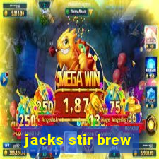 jacks stir brew