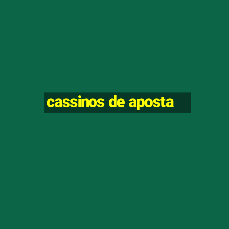 cassinos de aposta