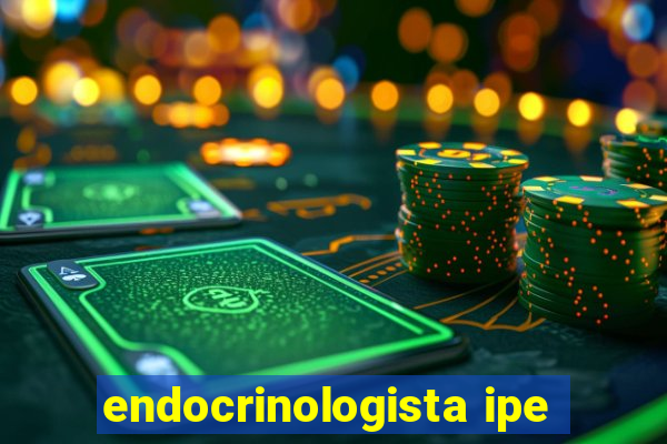 endocrinologista ipe