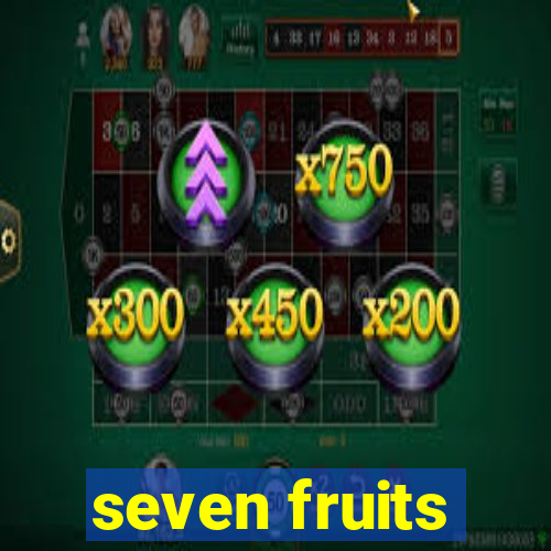 seven fruits