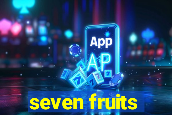 seven fruits