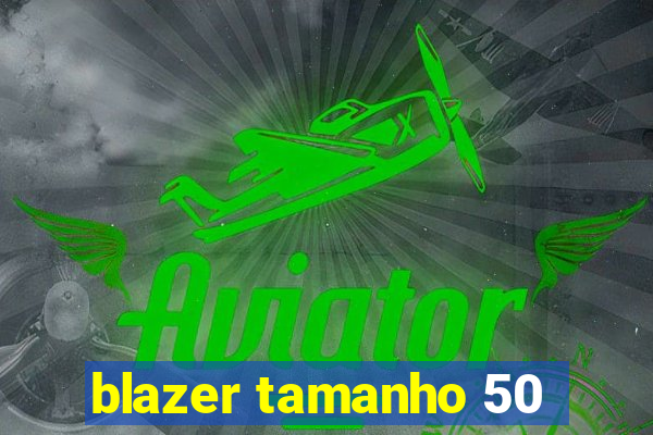 blazer tamanho 50