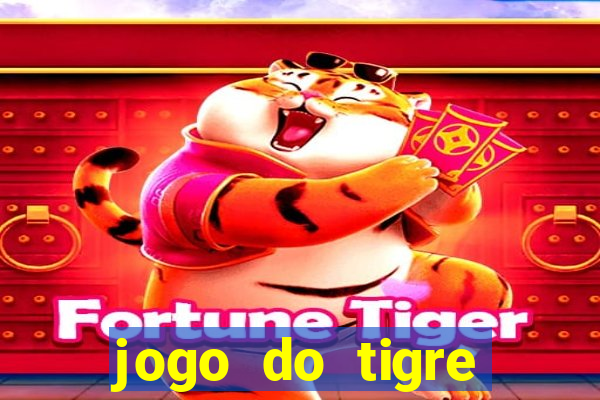 jogo do tigre plataforma chinesa