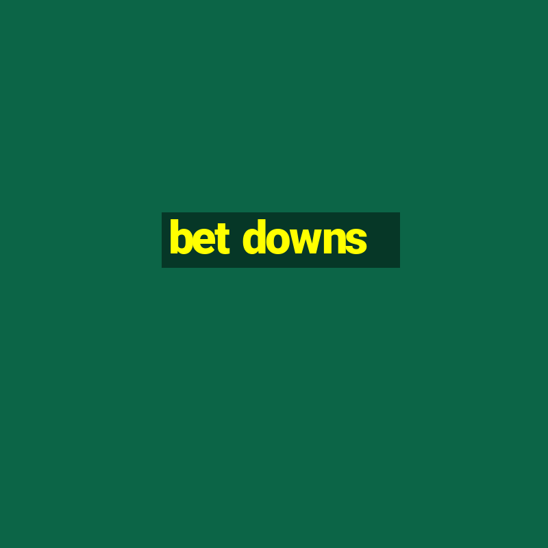 bet downs