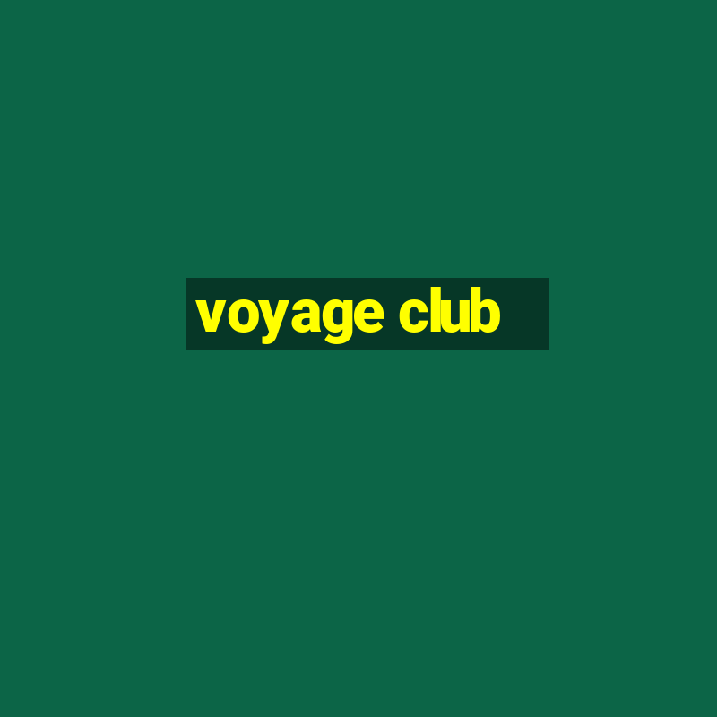 voyage club