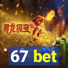 67 bet