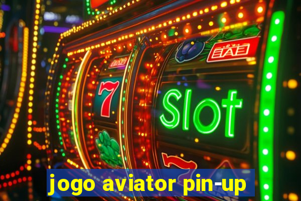 jogo aviator pin-up