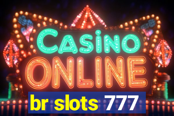 br slots 777