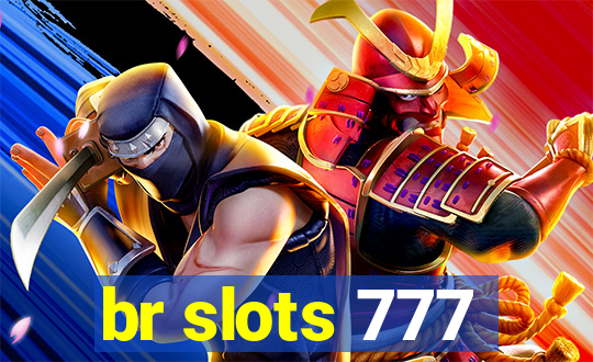 br slots 777