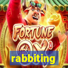 rabbiting