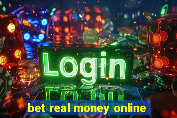 bet real money online