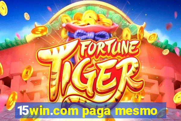 15win.com paga mesmo