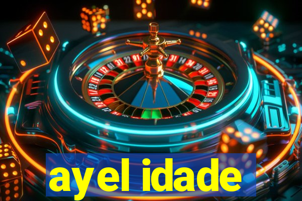 ayel idade