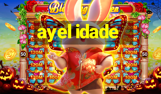 ayel idade