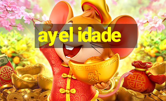 ayel idade