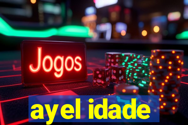 ayel idade